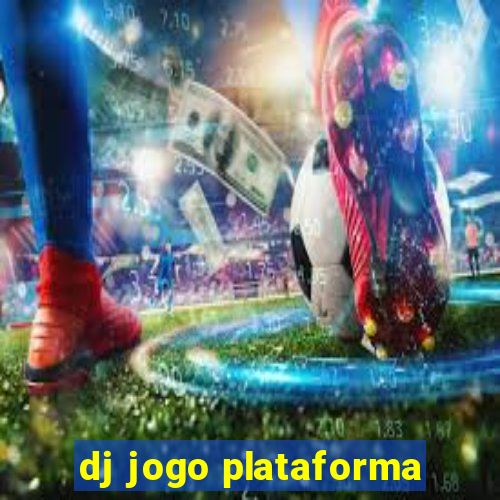 dj jogo plataforma